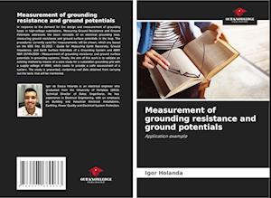 Measurement of grounding resistance and ground potentials