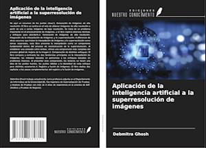 Aplicación de la inteligencia artificial a la superresolución de imágenes