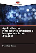 Application de l'intelligence artificielle à la super résolution d'images