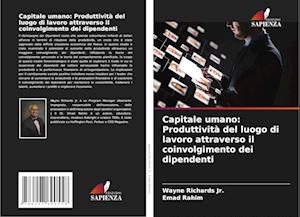 Capitale umano: Produttività del luogo di lavoro attraverso il coinvolgimento dei dipendenti