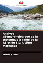 Analyse géomorphologique de la tectonique à l'aide de la RS et du SIG Rivière Markanda