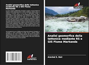 Analisi geomorfica della tettonica mediante RS e GIS Fiume Markanda