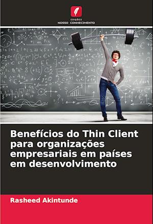 Benefícios do Thin Client para organizações empresariais em países em desenvolvimento