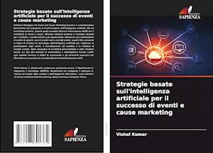 Strategie basate sull'intelligenza artificiale per il successo di eventi e cause marketing