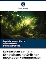 Sargassum sp., ein Schatzhaus natürlicher bioaktiver Verbindungen