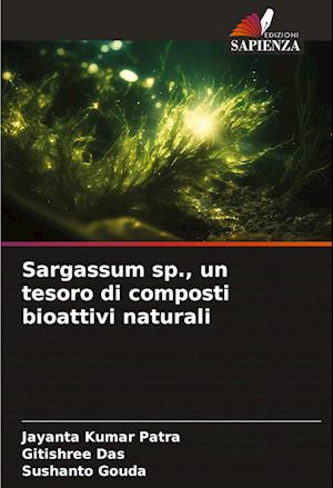 Sargassum sp., un tesoro di composti bioattivi naturali