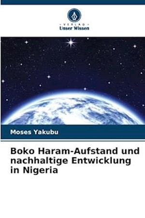 Boko Haram-Aufstand und nachhaltige Entwicklung in Nigeria