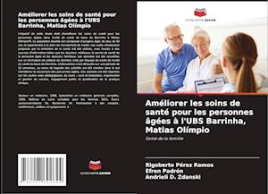 Améliorer les soins de santé pour les personnes âgées à l'UBS Barrinha, Matias Olímpio