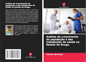 Análise do crescimento da população e das instalações de saúde no Estado de Enugu