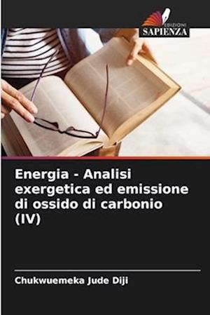 Energia - Analisi exergetica ed emissione di ossido di carbonio (IV)