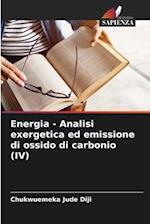 Energia - Analisi exergetica ed emissione di ossido di carbonio (IV)