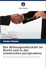 Die Aktiengesellschaft im Recht und in der islamischen Jurisprudenz