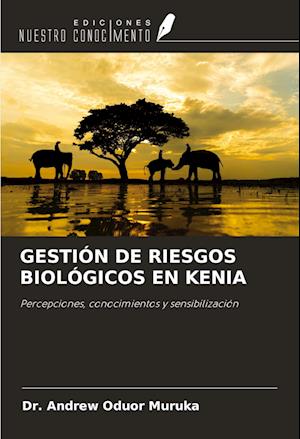 GESTIÓN DE RIESGOS BIOLÓGICOS EN KENIA