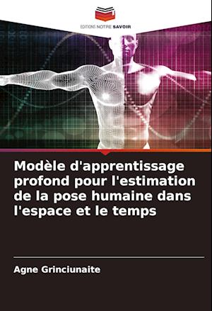 Modèle d'apprentissage profond pour l'estimation de la pose humaine dans l'espace et le temps