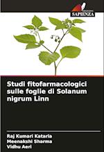 Studi fitofarmacologici sulle foglie di Solanum nigrum Linn