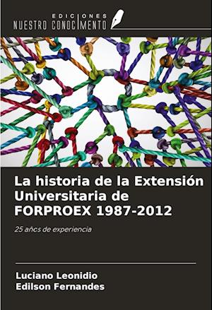 La historia de la Extensión Universitaria de FORPROEX 1987-2012