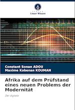 Afrika auf dem Prüfstand eines neuen Problems der Modernität