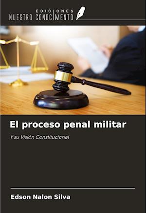 El proceso penal militar