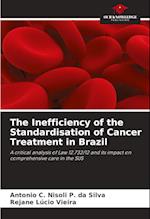 The Inefficiency of the Standardisation of Cancer Treatment in Brazil