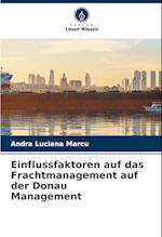 Einflussfaktoren auf das Frachtmanagement auf der Donau Management