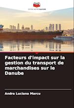 Facteurs d'impact sur la gestion du transport de marchandises sur le Danube