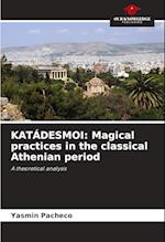 KATÁDESMOI: Magical practices in the classical Athenian period