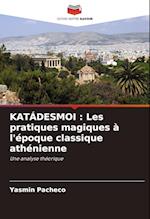 KATÁDESMOI : Les pratiques magiques à l'époque classique athénienne