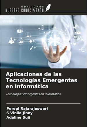 Aplicaciones de las Tecnologías Emergentes en Informática