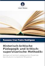 Historisch-kritische Pädagogik und kritisch-supervisorische Methodik: