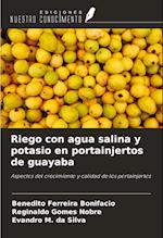 Riego con agua salina y potasio en portainjertos de guayaba