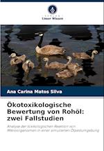 Ökotoxikologische Bewertung von Rohöl: zwei Fallstudien