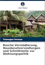 Rasche Verstädterung, Hausbesetzersiedlungen und Schnittstelle zur Wohnungspolitik