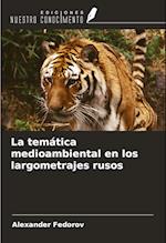 La temática medioambiental en los largometrajes rusos