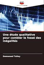 Une étude qualitative pour combler le fossé des inégalités