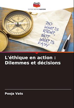 L'éthique en action : Dilemmes et décisions