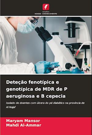 Deteção fenotípica e genotípica de MDR de P aeruginosa e B cepecia