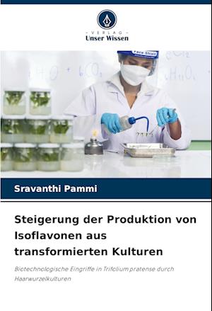 Steigerung der Produktion von Isoflavonen aus transformierten Kulturen