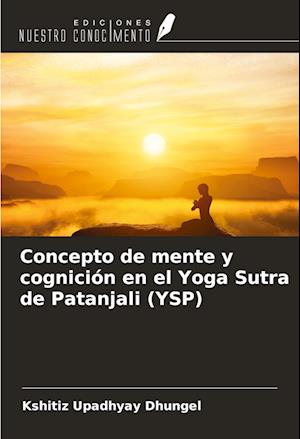 Concepto de mente y cognición en el Yoga Sutra de Patanjali (YSP)