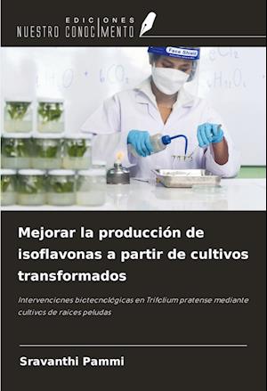 Mejorar la producción de isoflavonas a partir de cultivos transformados