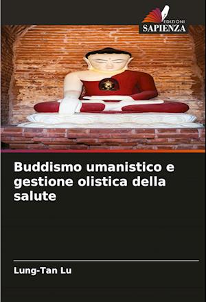 Buddismo umanistico e gestione olistica della salute