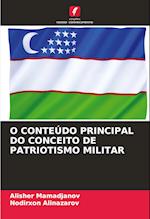 O CONTEÚDO PRINCIPAL DO CONCEITO DE PATRIOTISMO MILITAR