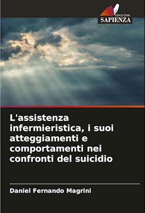 L'assistenza infermieristica, i suoi atteggiamenti e comportamenti nei confronti del suicidio