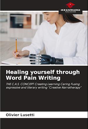 Healing yourself through Word Pain Writing