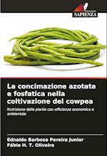 La concimazione azotata e fosfatica nella coltivazione del cowpea