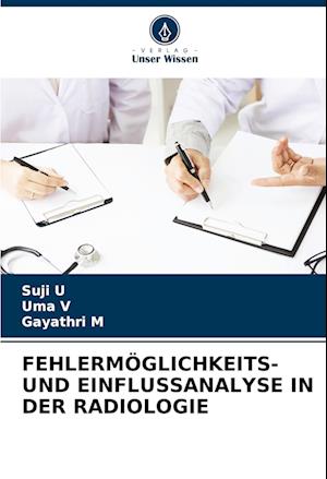 FEHLERMÖGLICHKEITS- UND EINFLUSSANALYSE IN DER RADIOLOGIE