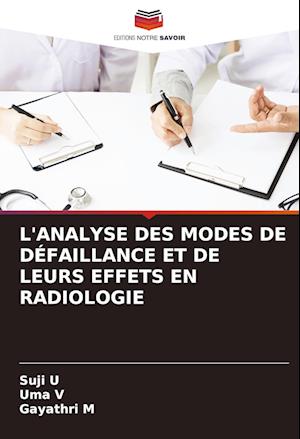 L'ANALYSE DES MODES DE DÉFAILLANCE ET DE LEURS EFFETS EN RADIOLOGIE