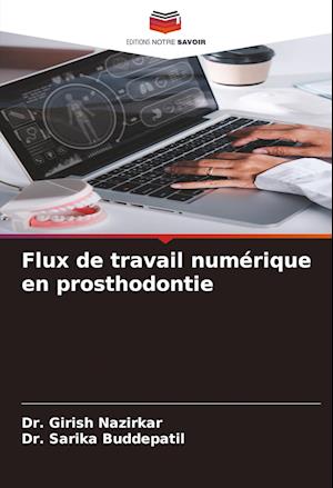 Flux de travail numérique en prosthodontie