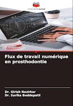 Flux de travail numérique en prosthodontie