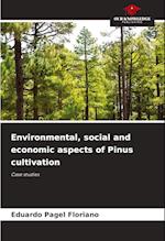 Environmental, social and economic aspects of Pinus cultivation