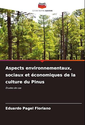 Aspects environnementaux, sociaux et économiques de la culture du Pinus